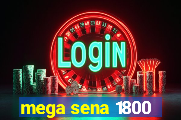 mega sena 1800